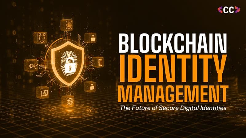 Blockchain Identity Management: The Future of Secure Digital Identities