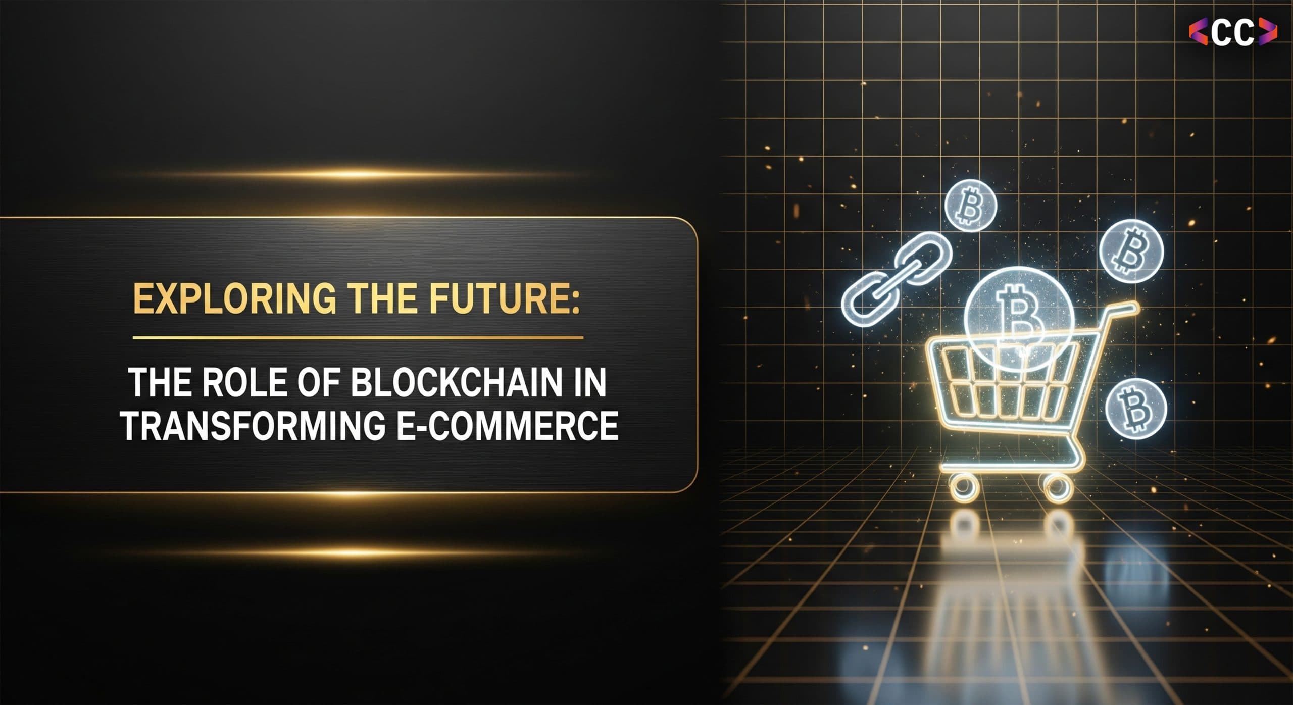 Exploring the Future: The Role of Blockchain in Transforming E-Commerce