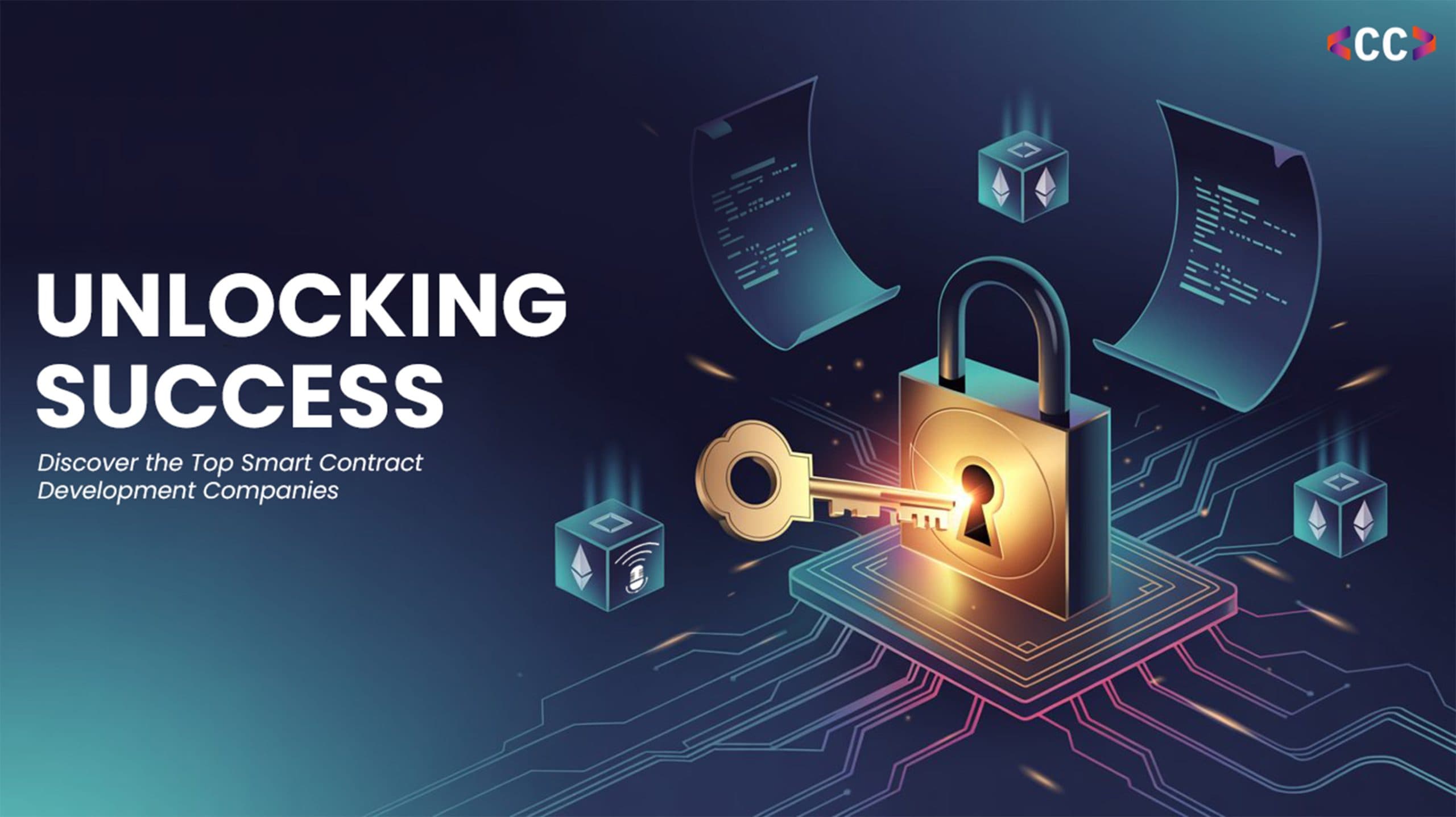 Unlocking Success: Discover the Top Smart Contract Development Companies