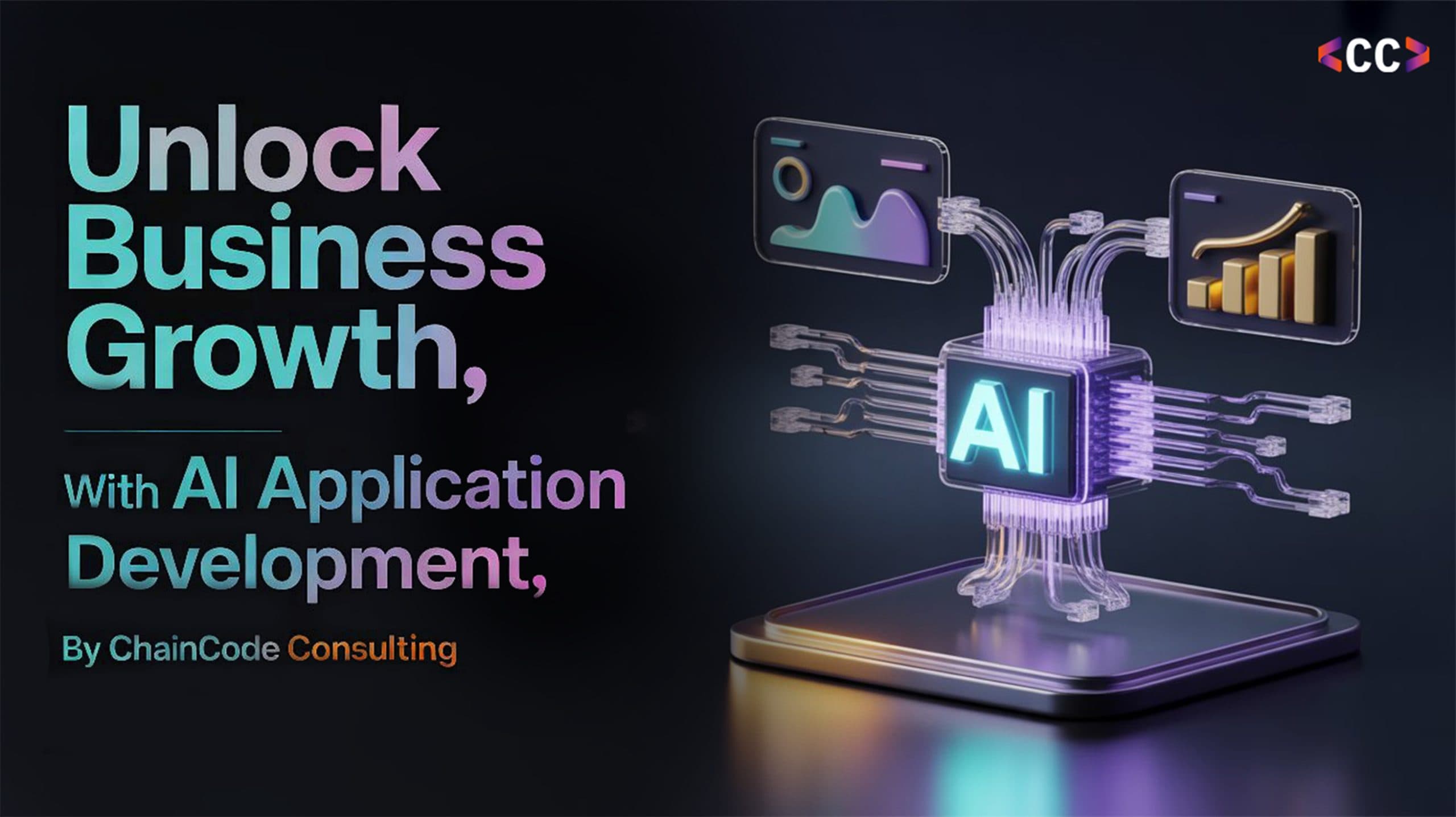 Unlock Business Growth with AI Application Development Services by ChainCode Consulting
