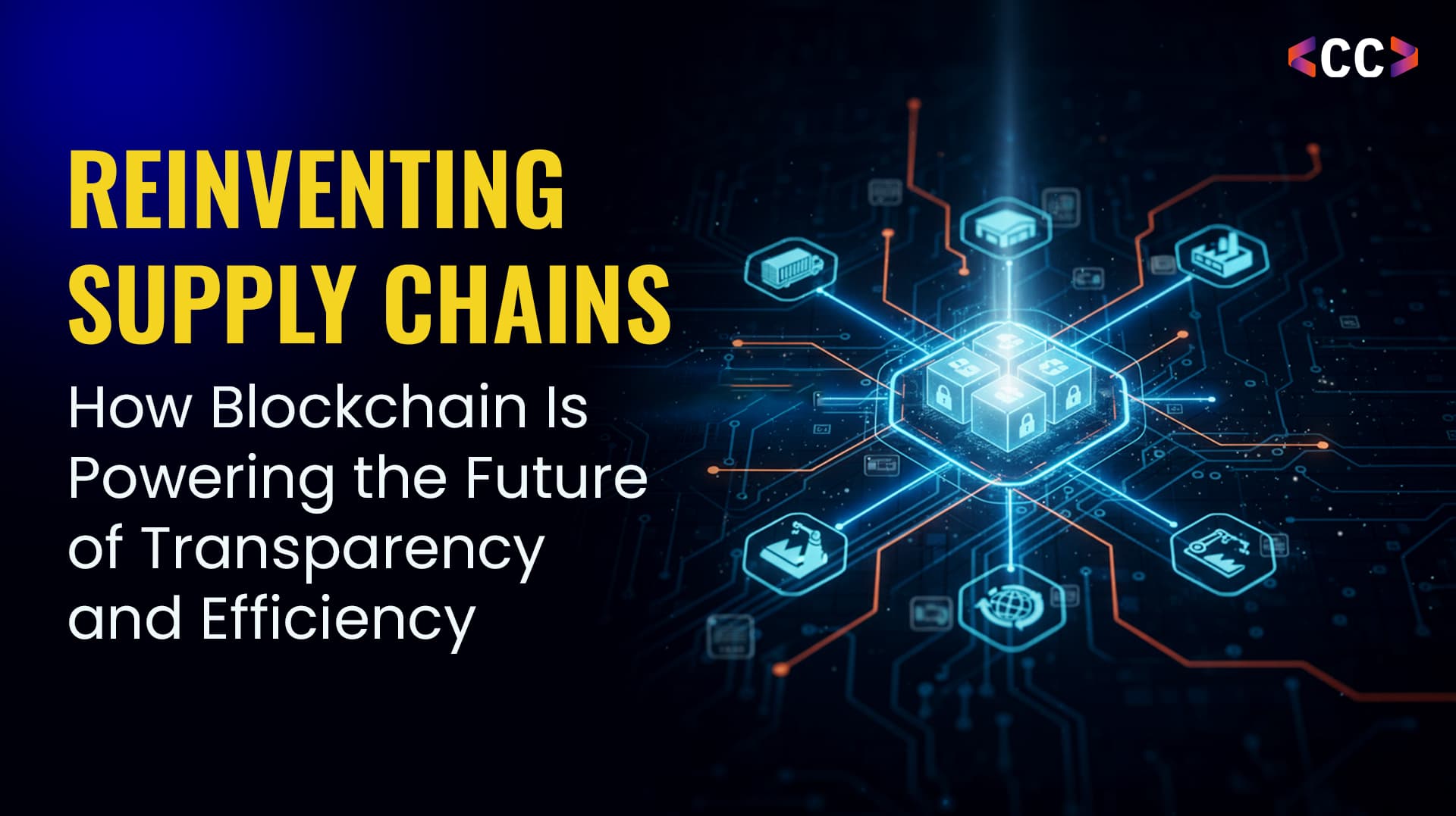 Reinventing Supply Chains: How Blockchain Is Powering the Future of Transparency and Efficiency
