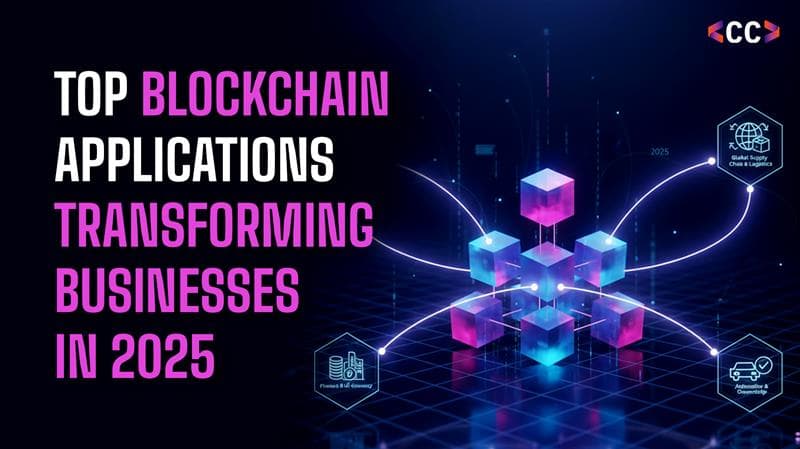 Top Blockchain Applications Transforming Businesses in 2025: Real-World Use Cases and Future Trends