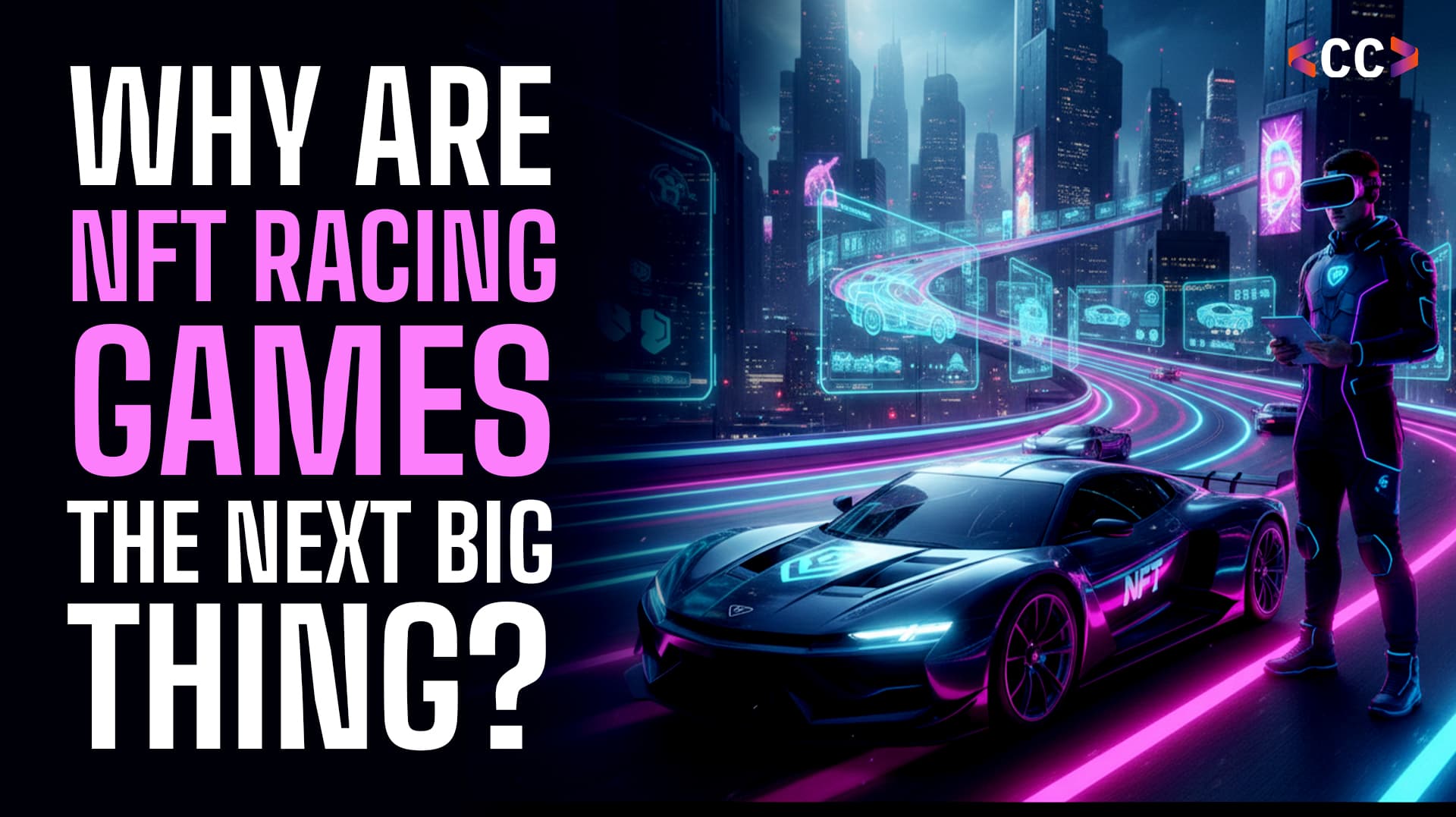 Why NFT Racing Games Are the Next Big Thing in Gaming
